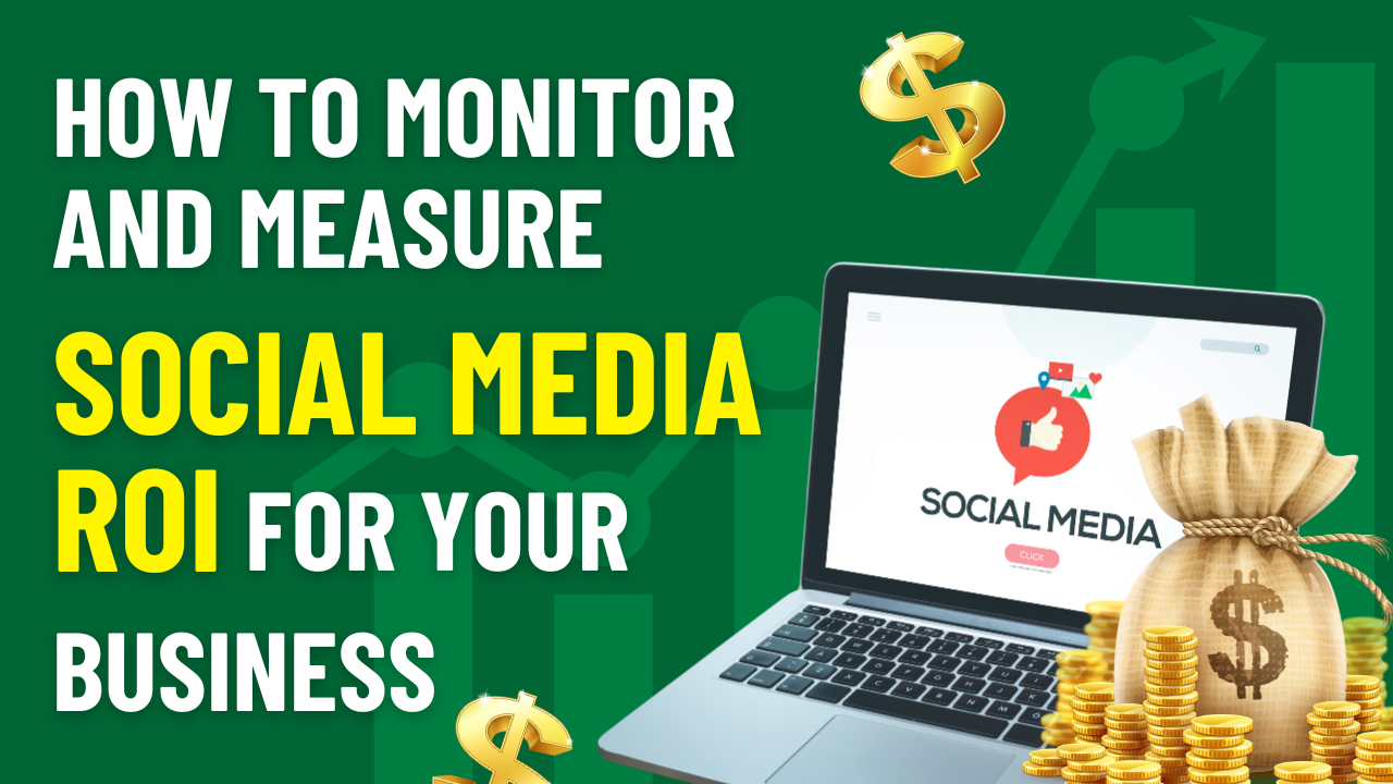 How to Monitor and Measure Social Media ROI for Your Business