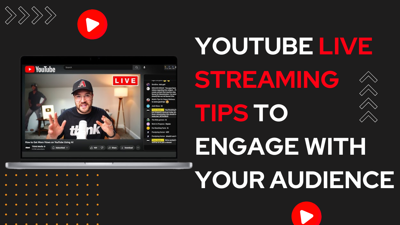 YouTube Live Streaming Tips to Engage with Your Audience