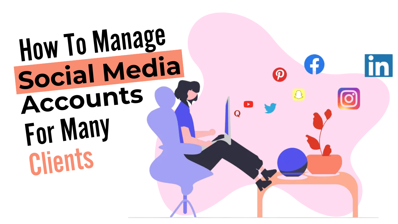 How to Manage Social Media Accounts for Many Clients