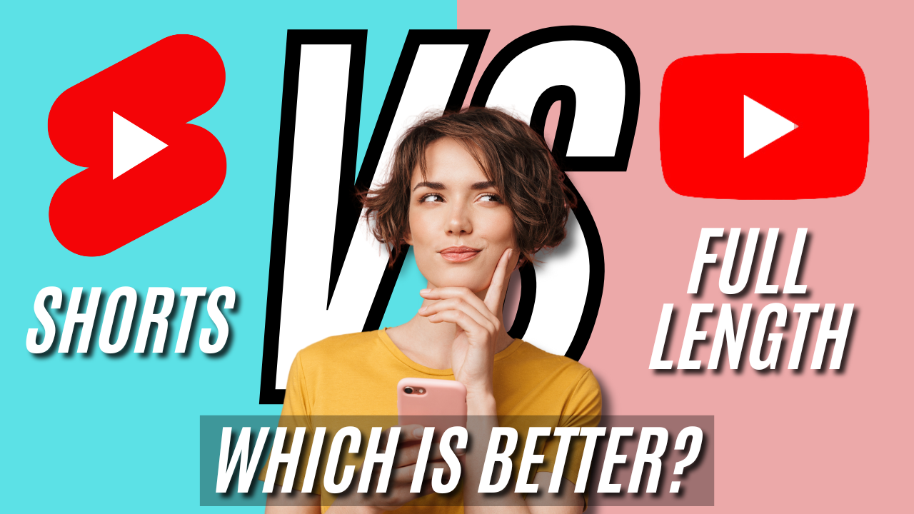 YouTube Shorts VS Full Length Videos. Which Is Better?