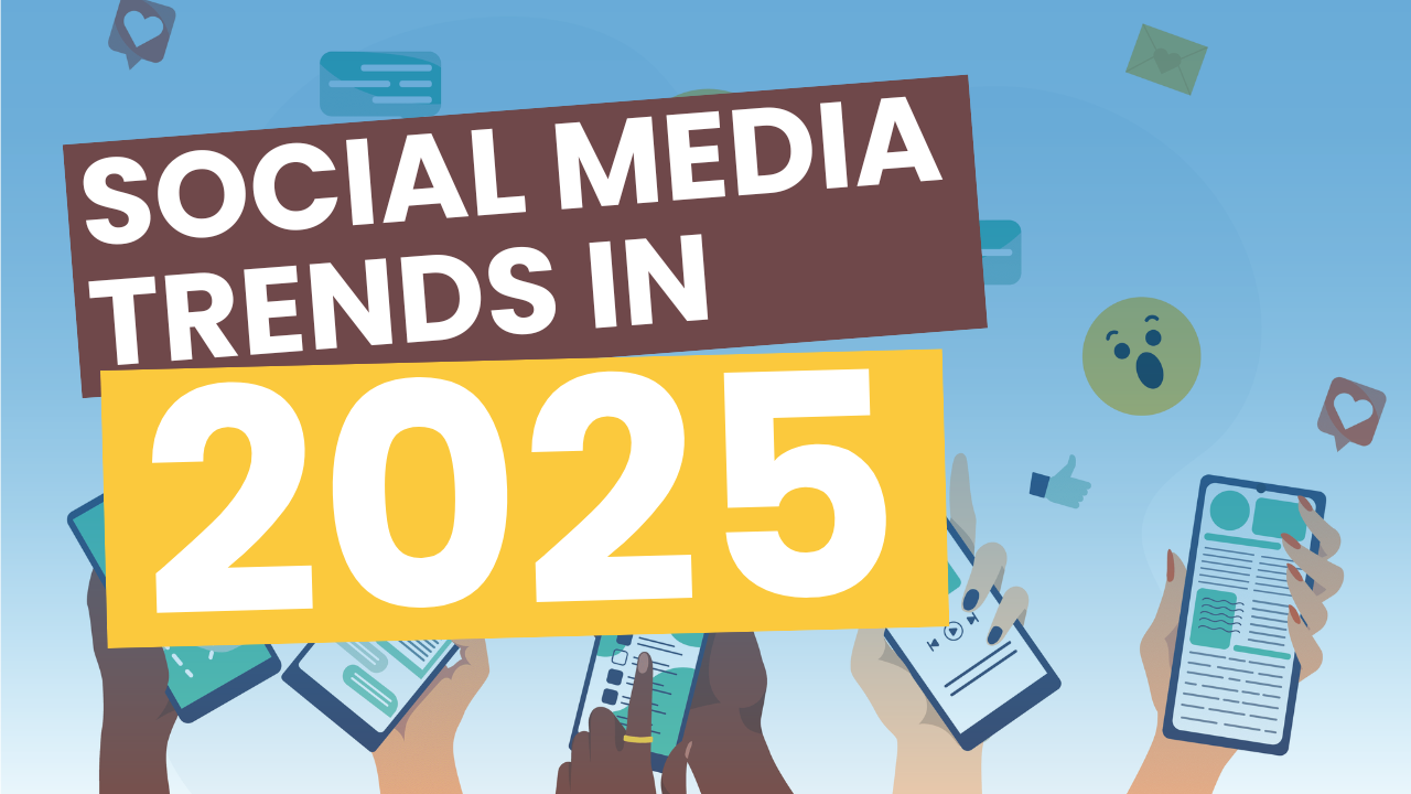 Social Media Trends in 2025