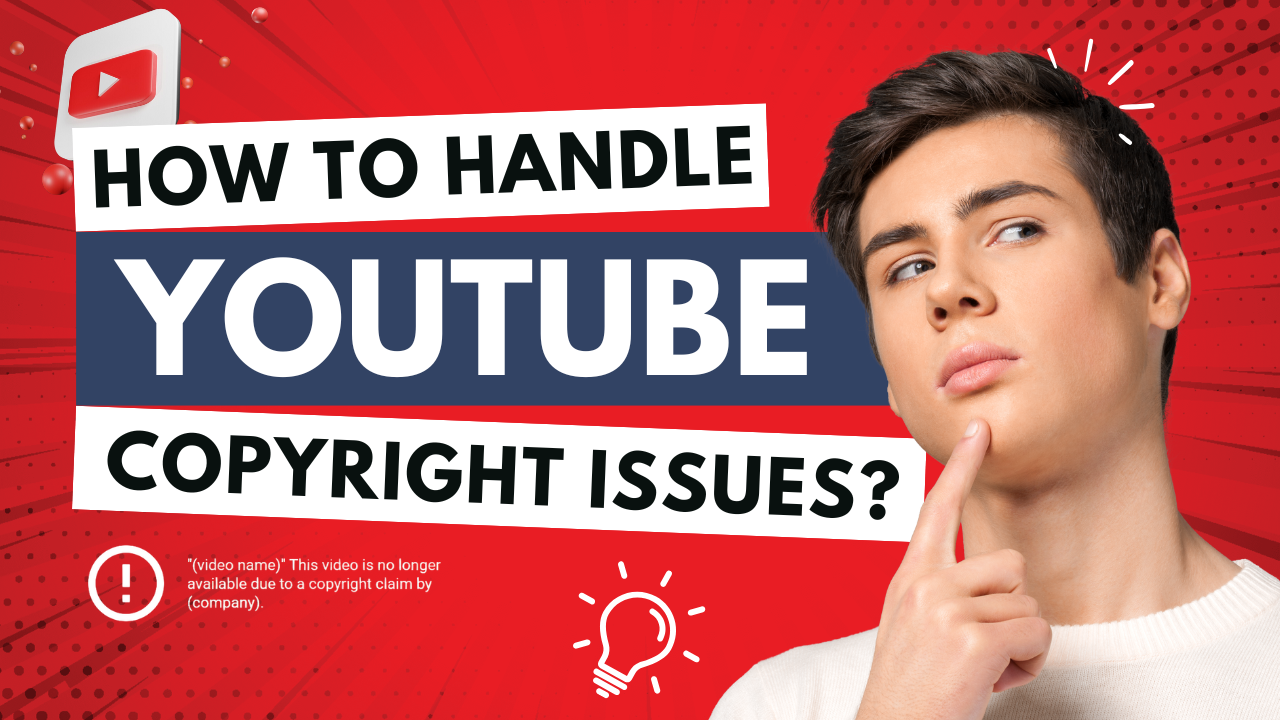 How to Handle YouTube Copyright Issues?